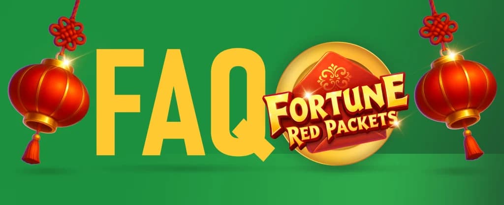 “FAQ” and “Fortune Red Packets” are displayed on a green background with two red lanterns hanging on either side.