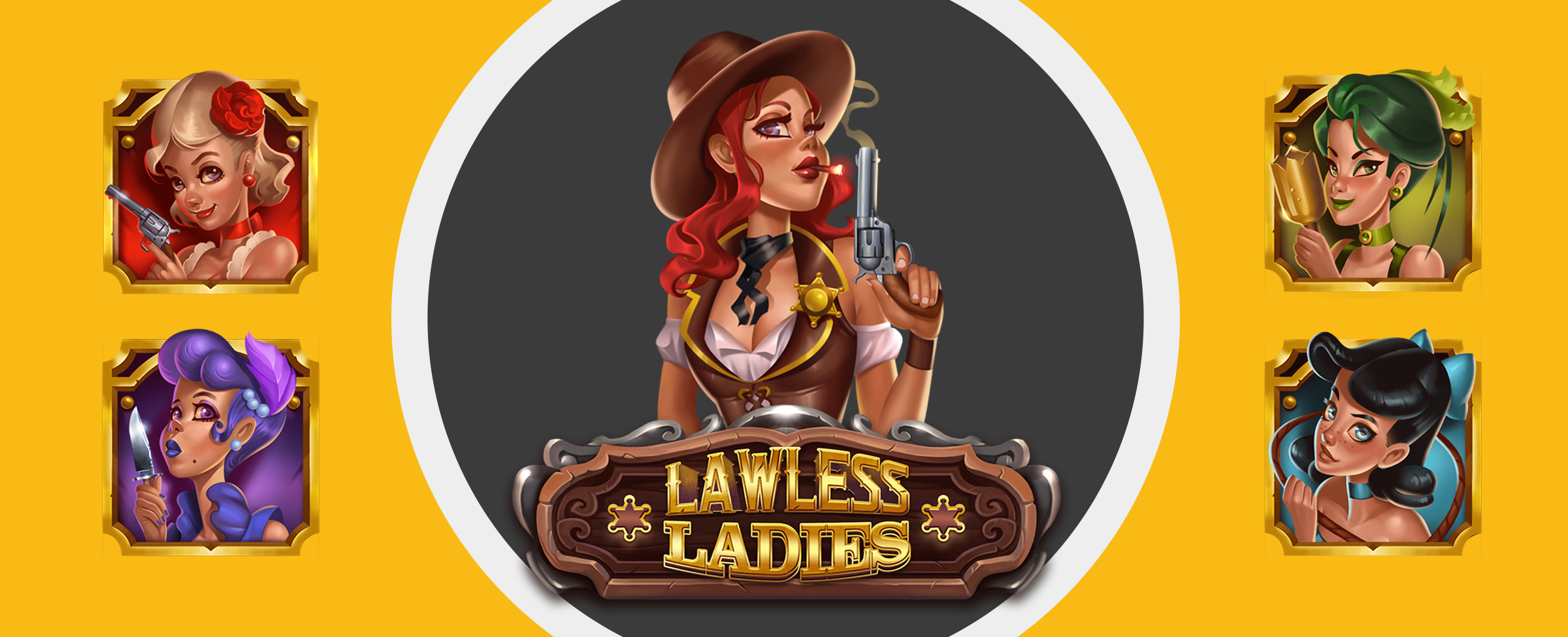 Alright you lawless lot! Here’s a special one for those with a penchant for mischief: Lawless Ladies. Watch out for the pesky sheriff, and keep an eye on that jackpot because it could go off at any time!
