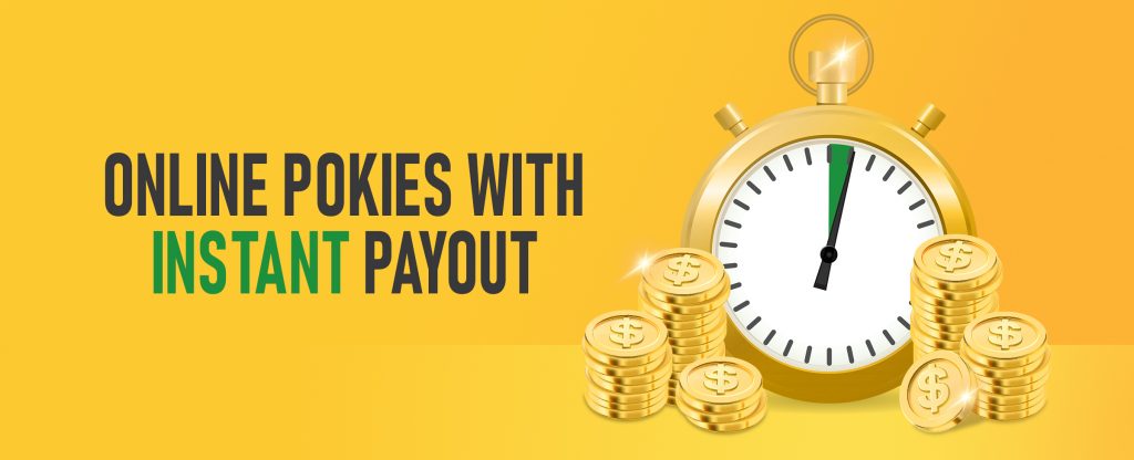 Overlaid on a yellow background, to the left of this image we see the phrase ‘Online pokies with instant payout’ in bold black and green capitals. To the right we see a large 3D-animated gold stopwatch that features a white face, sitting behind six stacks of coins of varying heights.