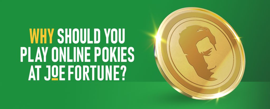 In this image, we see a 3D-animated large gold coin with the embossed face of Joe Fortune. To the left, is the question ‘Why should you play online pokies at Joe Fortune?’, in bold, yellow and gold capitals, set against a green background.