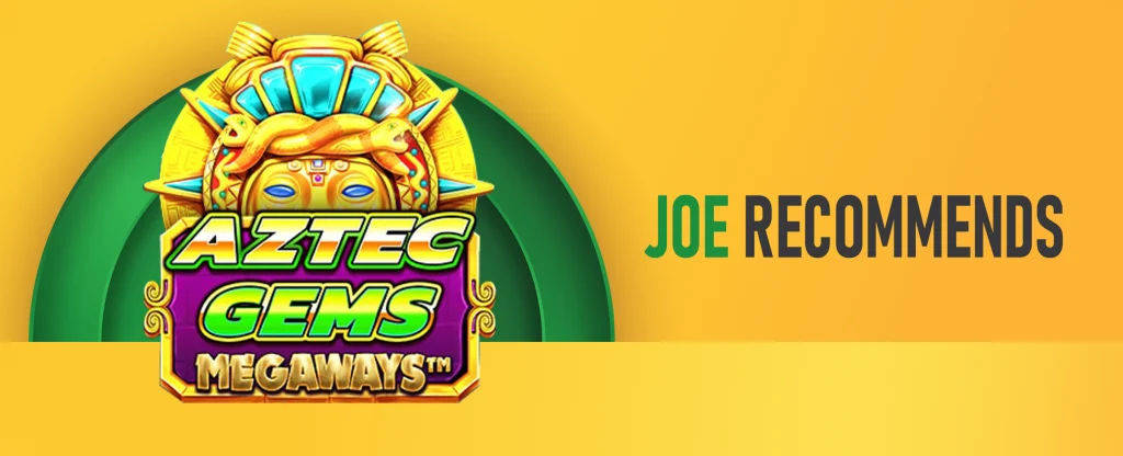 The logo of Joe Fortune online pokie, Aztec Gems Megaways is centred. The text reads ‘Joe Recommends’. On a yellow background.