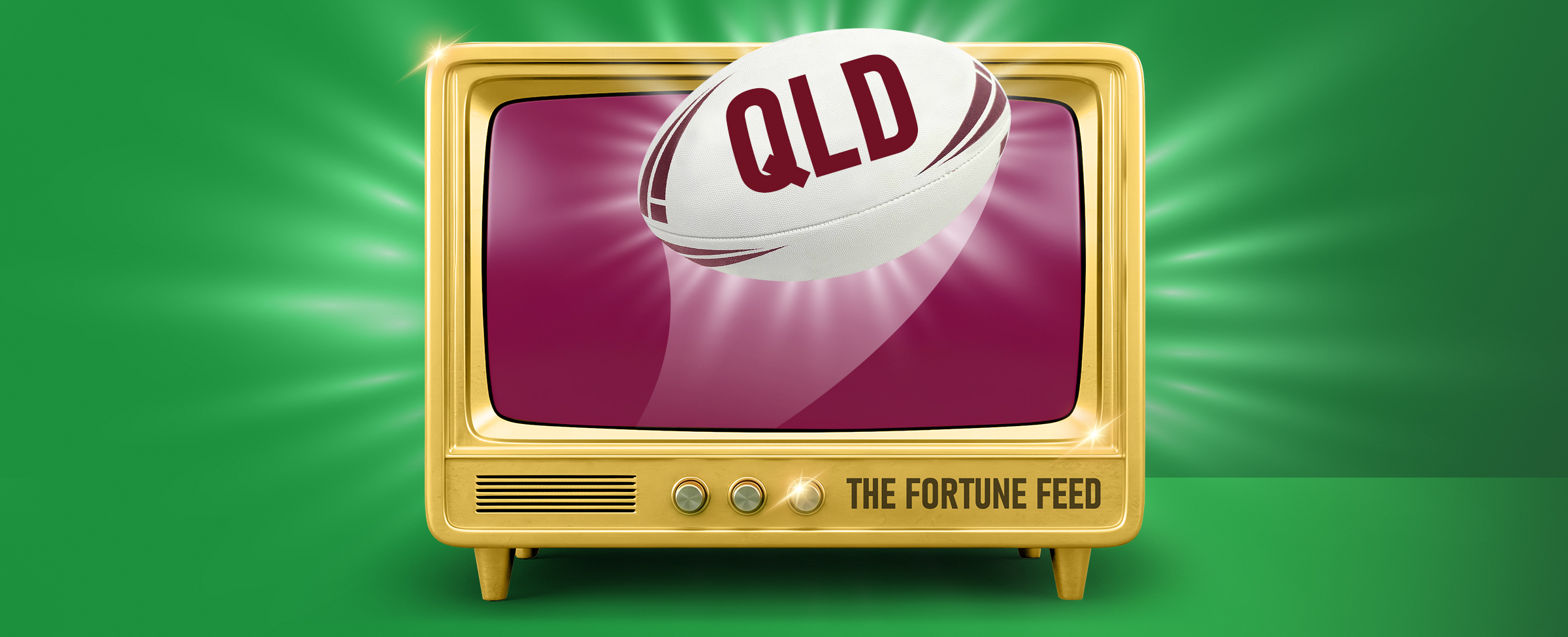 A white rugby ball with the maroon letters "QLD" hovering in front of a vintage gold television screen, glowing with maroon light. The words “THE FORTUNE FEED” appear on the TV’s base, all on a bright green background.