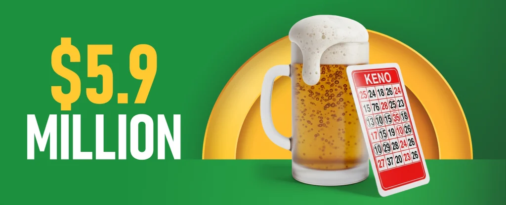 A graphic showing “$5.9 Million” in bold yellow text on a bright green background. To the right, a frothy beer mug is placed next to a red Keno ticket.