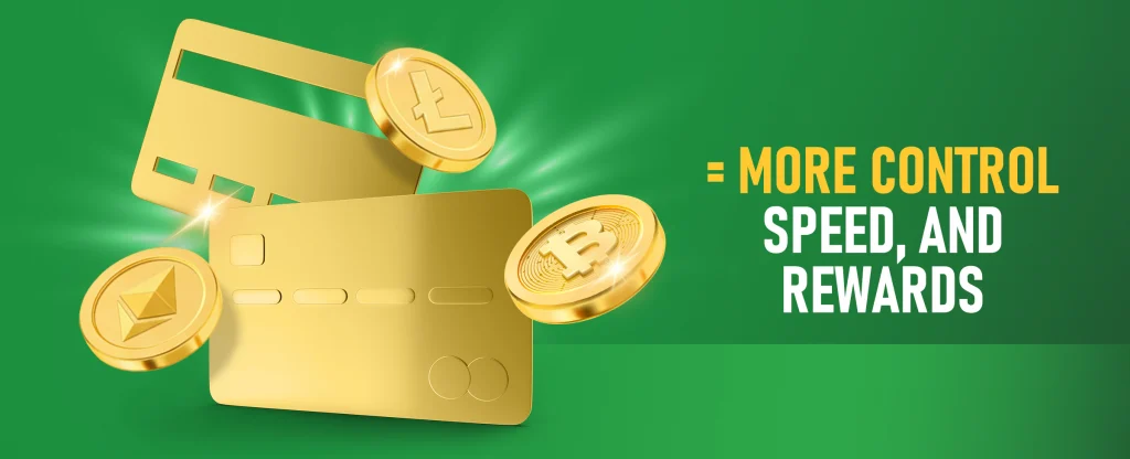 A digital illustration of golden credit and debit cards surrounded by cryptocurrency coins, including Bitcoin, Ethereum, and Litecoin. On the right, bold text reads “= More Control, Speed, and Rewards,” highlighting the advantages of using these payment options. All on a bright green background